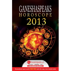 ANNUAL HOROSCOPE 2013 -GANESHA SPEAKS